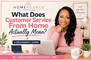 What Does Customer Service From Home Actually Mean?